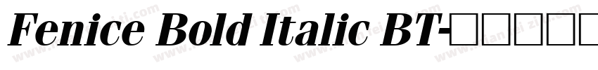 Fenice Bold Italic BT字体转换